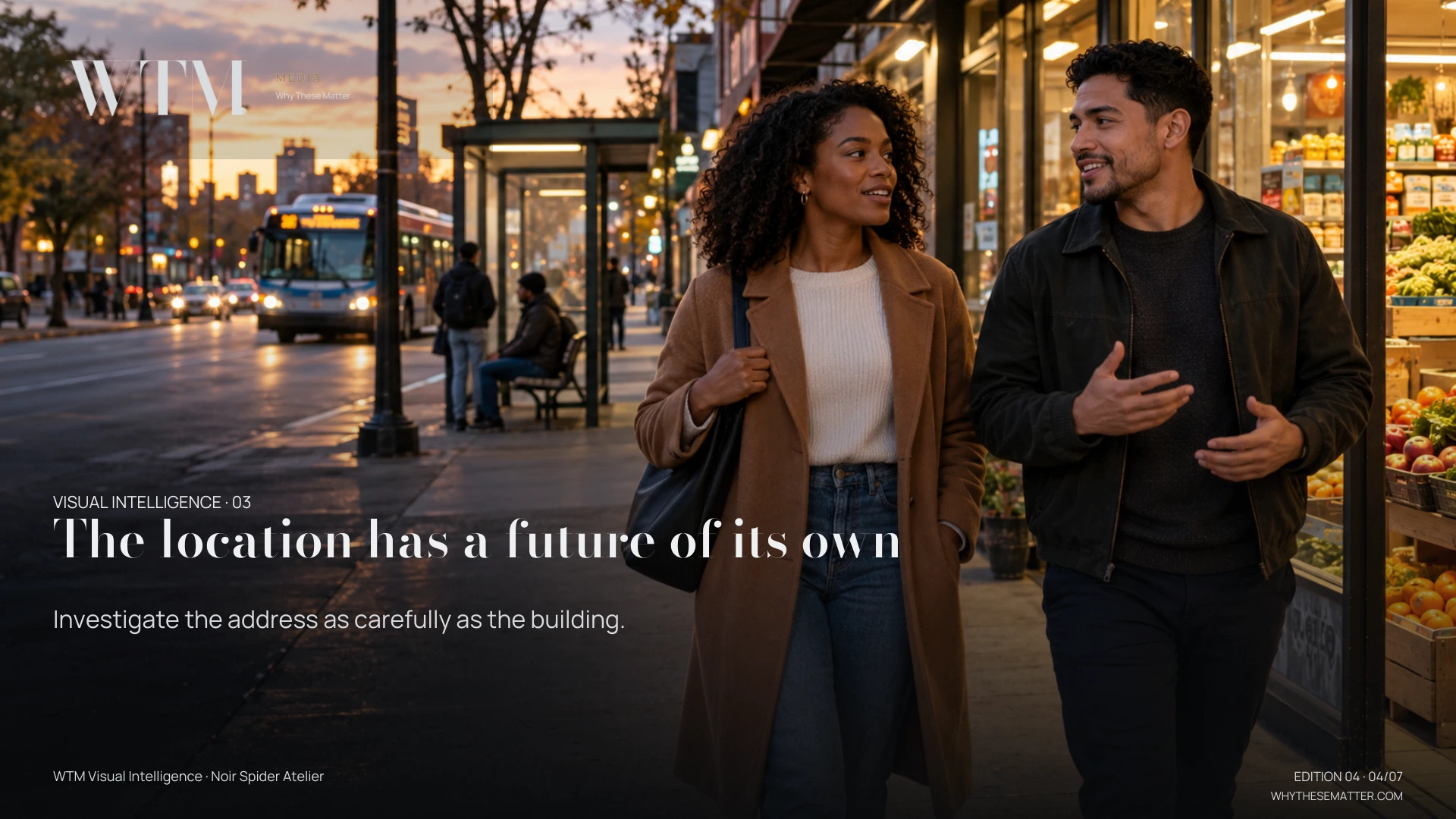 Illustrative scene: a Black woman and Latino man walking a prospective neighbourhood beside a bus stop and small groceries at dusk. Decision: Investigate the address as carefully as the building.