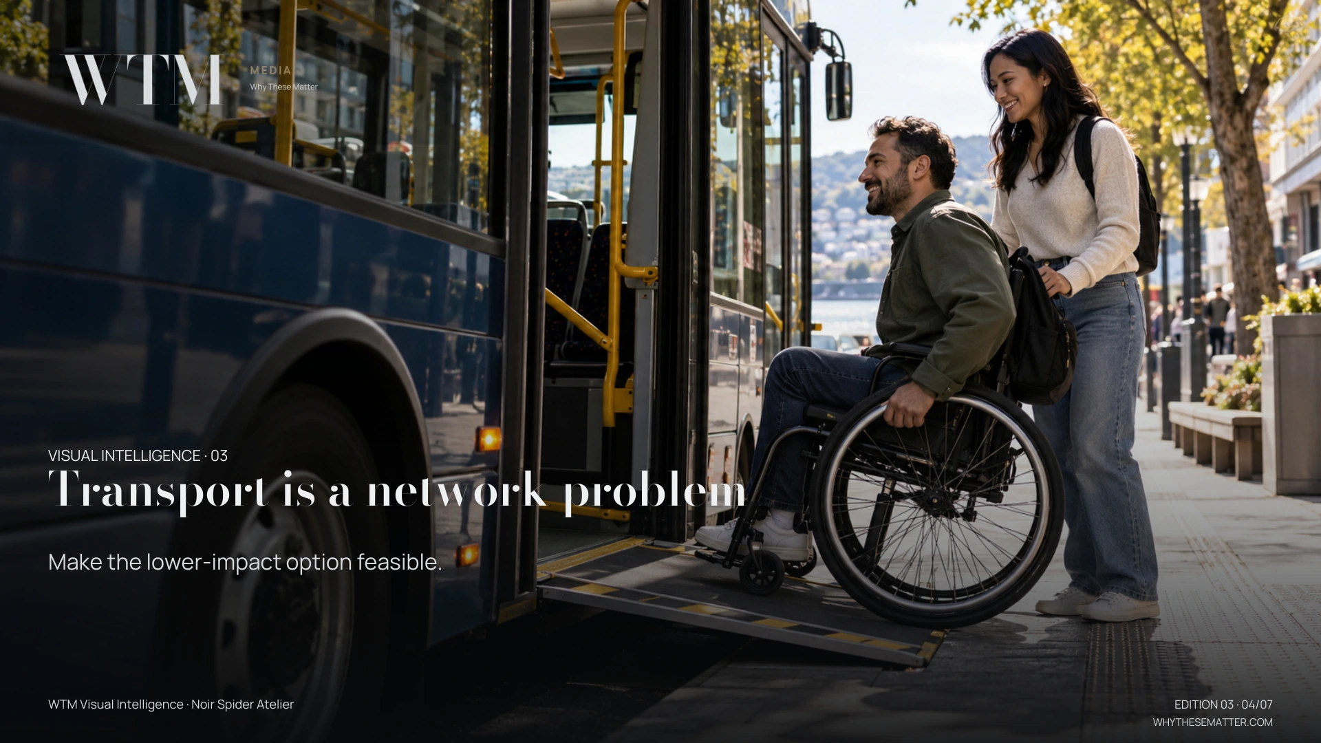 Illustrative scene: a disabled adult and friend boarding a low-floor public bus on a beautiful accessible city street, infrastructure makes choice possible. Decision: Make the lower-impact option feasible.