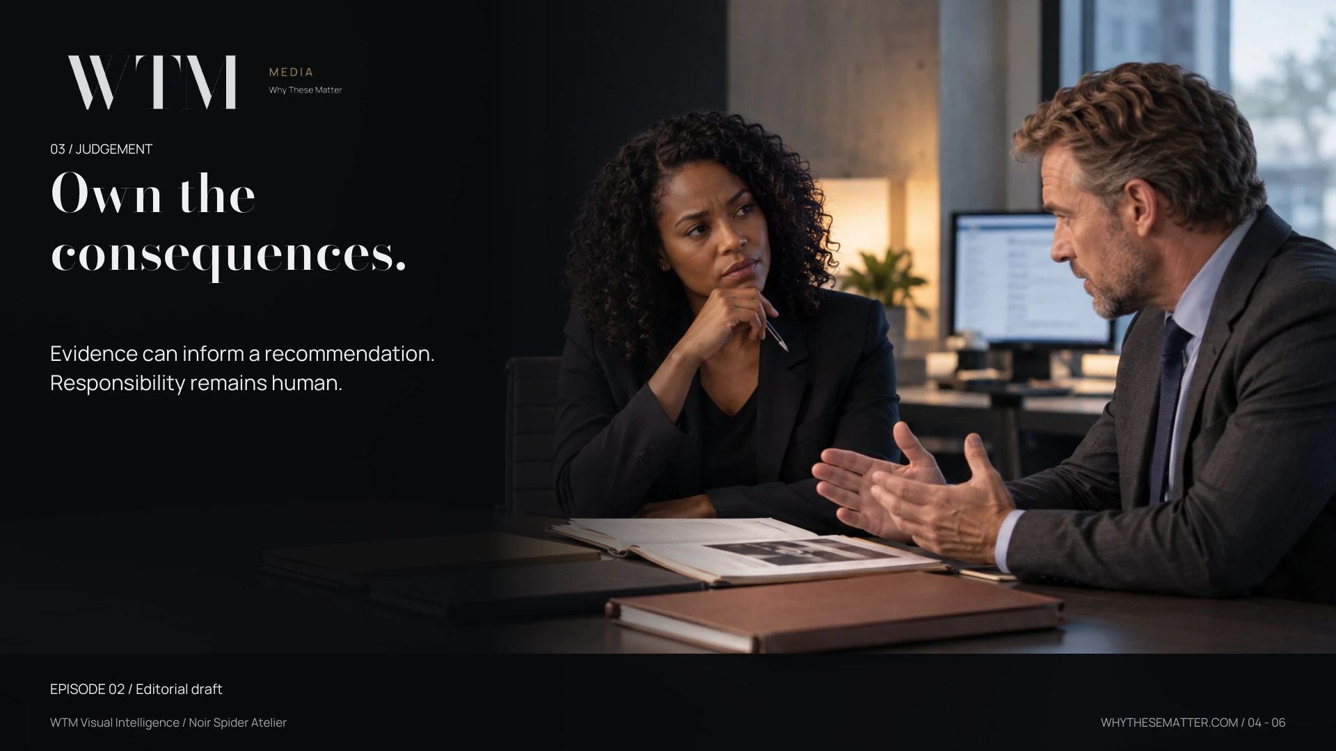 Fictional colleagues discuss evidence folders and an open report before making a consequential decision.