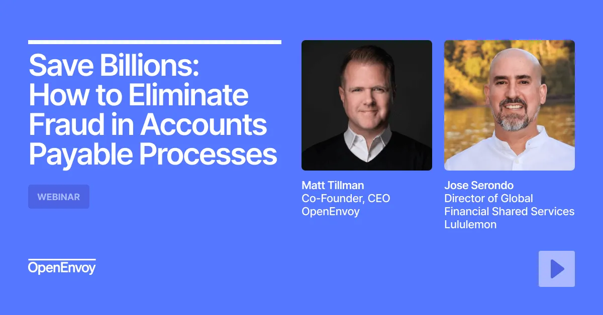 Save Billions: How to Eliminate Fraud in Accounts Payable Processes