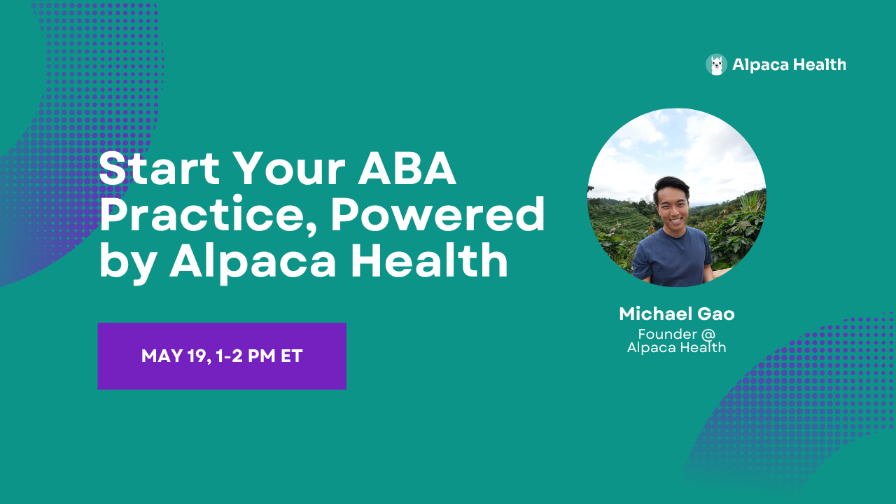 Start Your ABA Practice, Powered by Alpaca