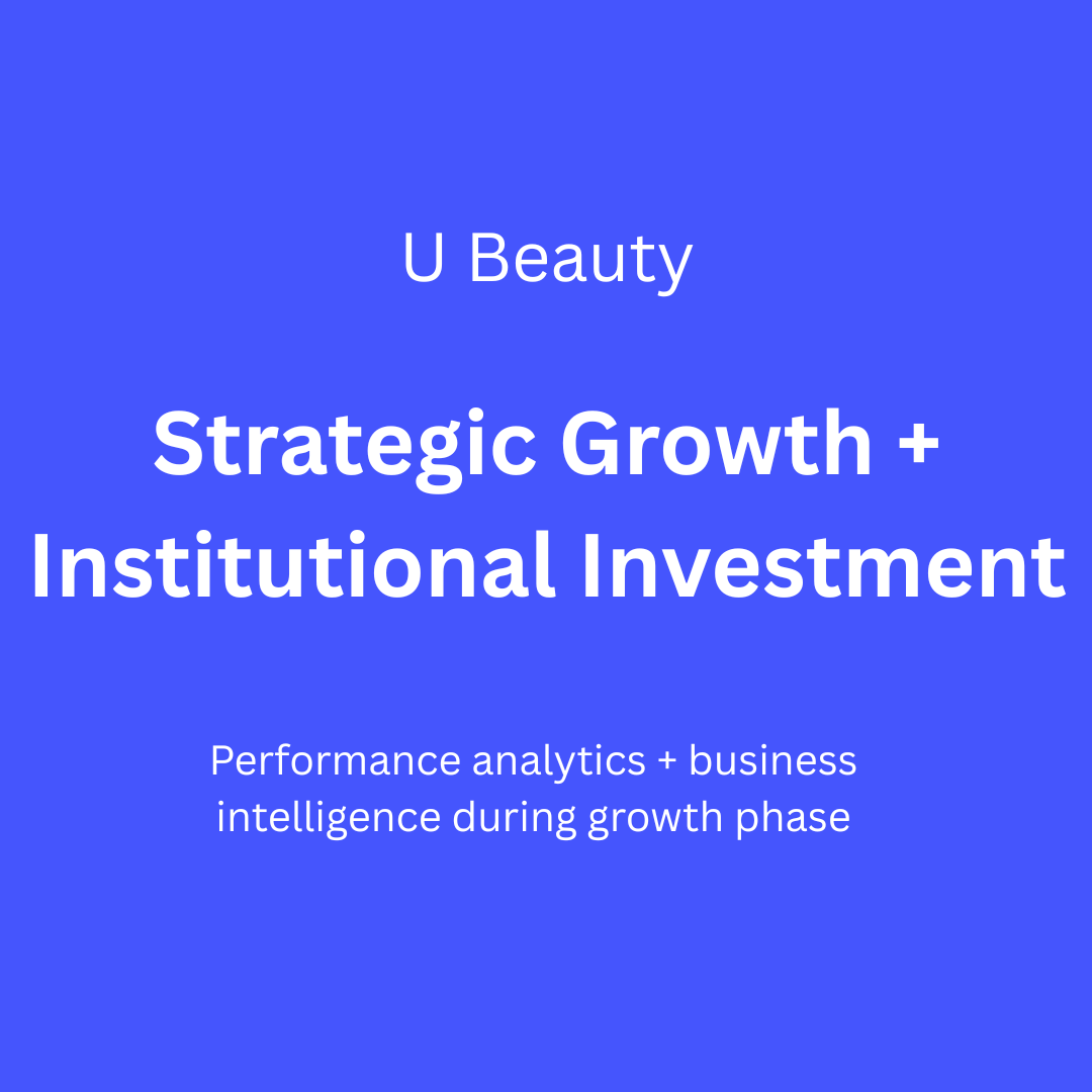 u Beauty - Strategic Growth + Institutional Investment