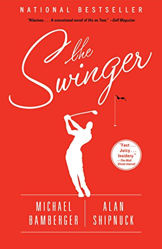 The Swinger: A Novel by [Michael Bamberger, Alan Shipnuck]
