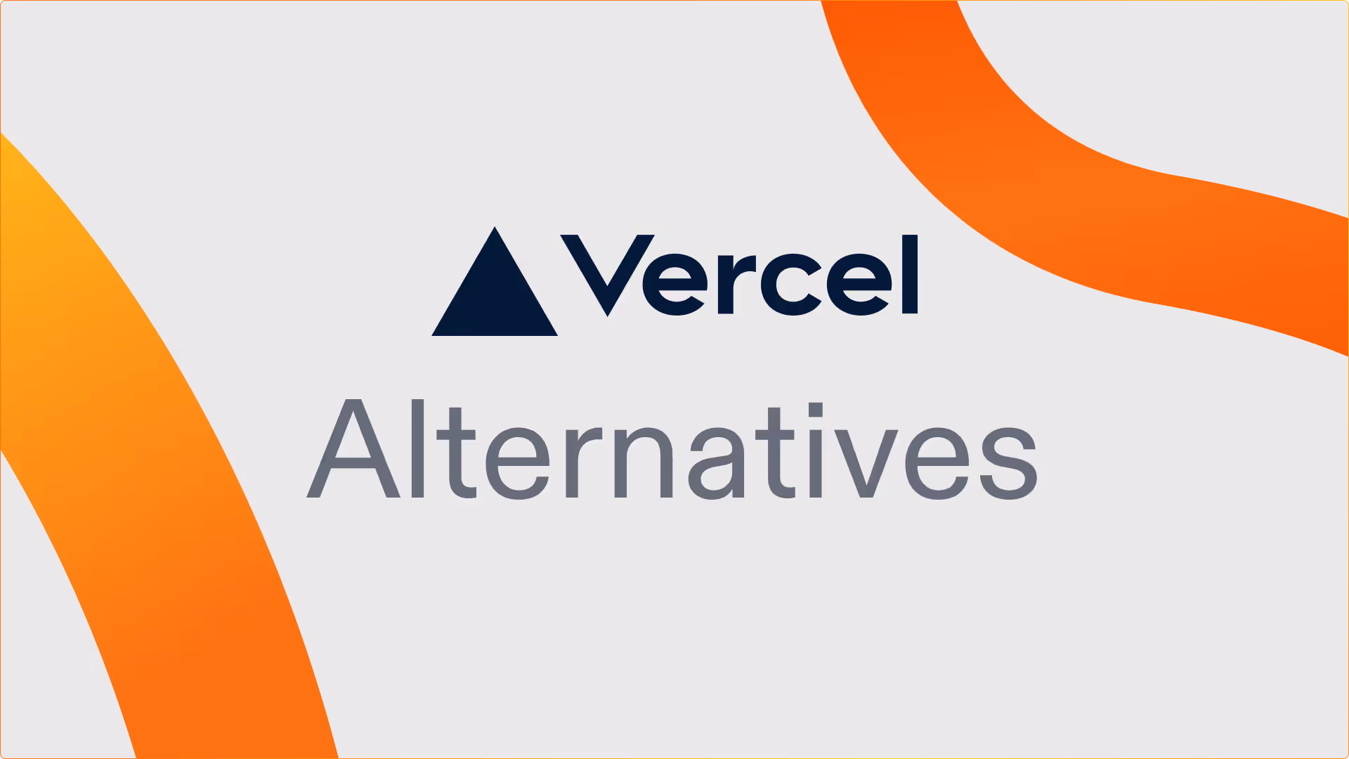 Vercel Alternatives: 12 Hosting Platforms for Web Devs in 2025