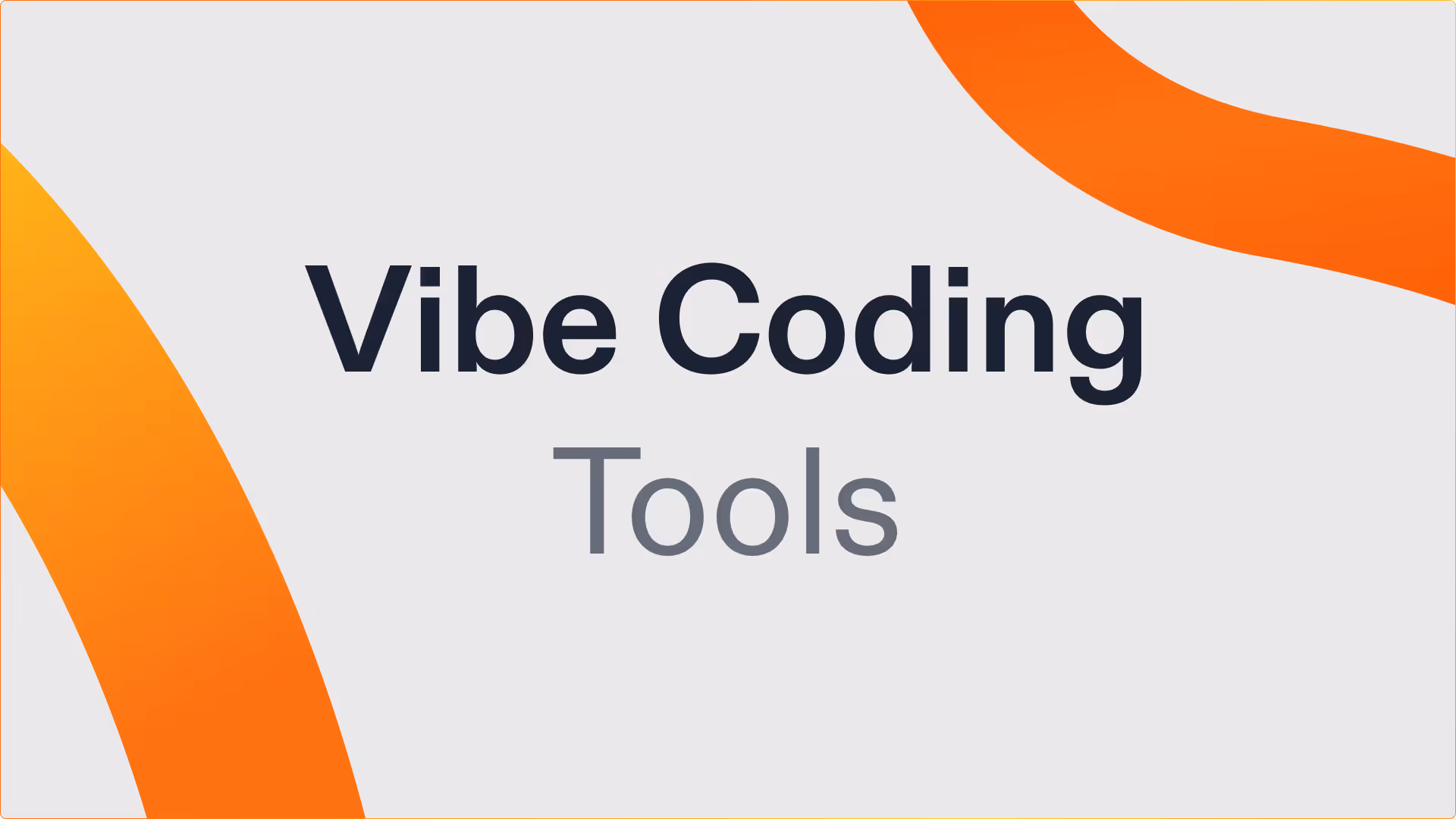 Best Vibe Coding Tools: Build Apps with Natural Language