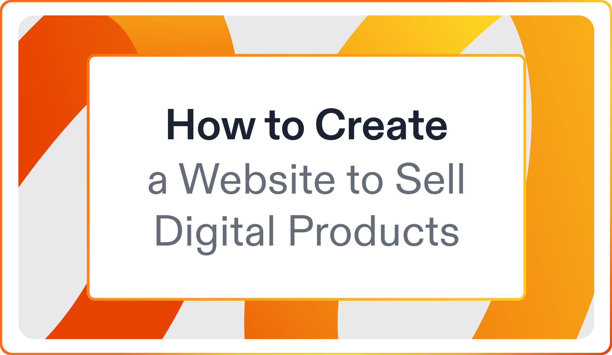 How to Create a Website to Sell Digital Products: Guide