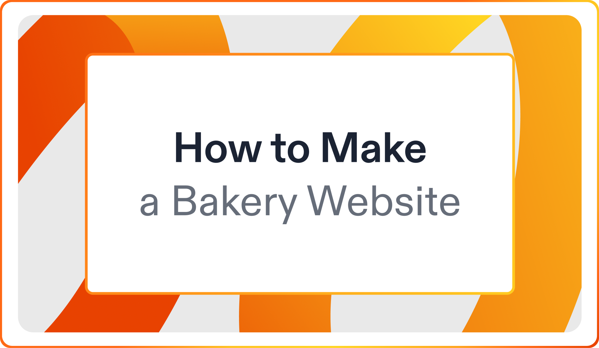 How to Make a Bakery Website From Scratch in 10 Steps