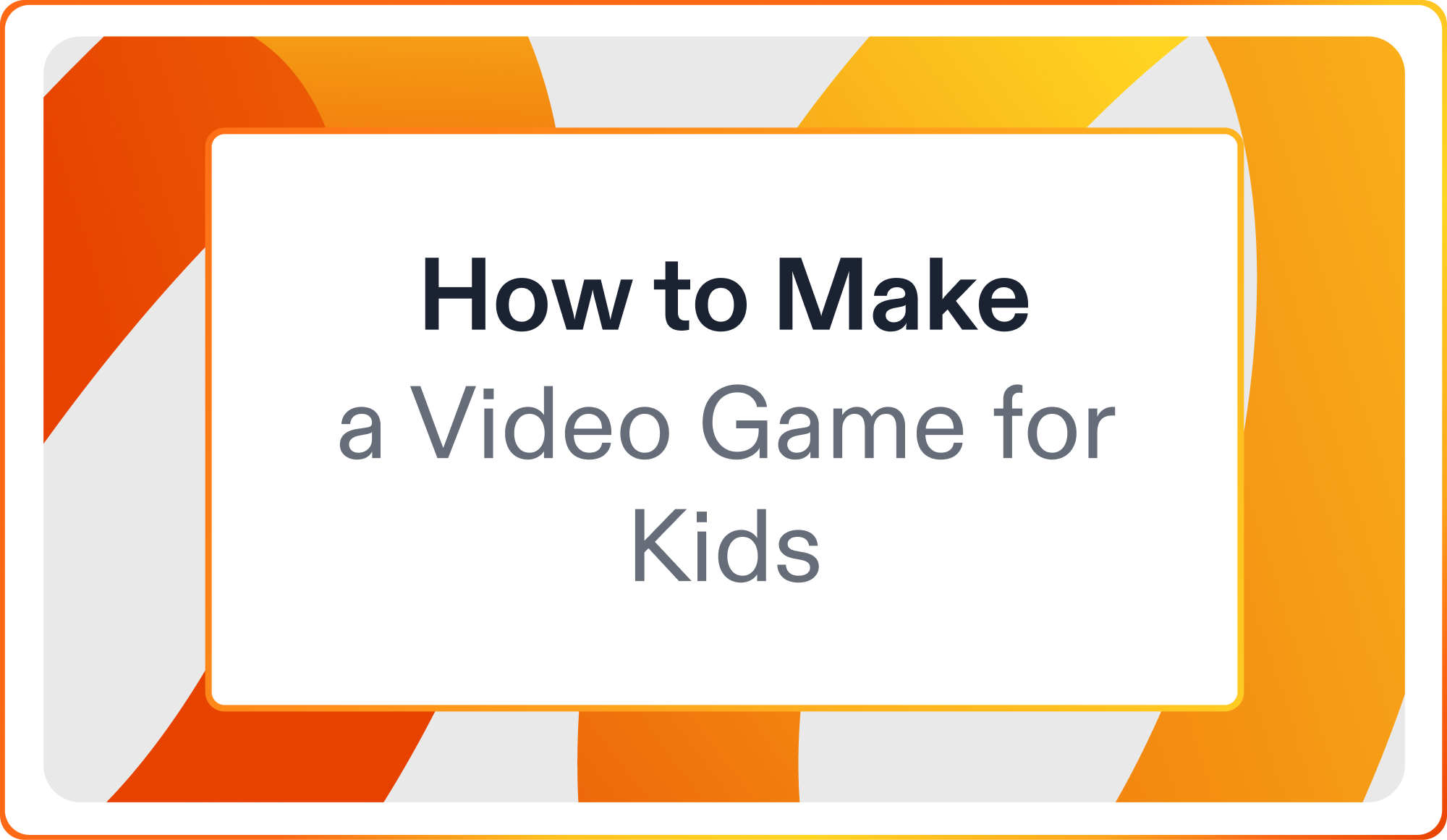 How to Make a Video Game for Kids: A Step-by-Step Guide