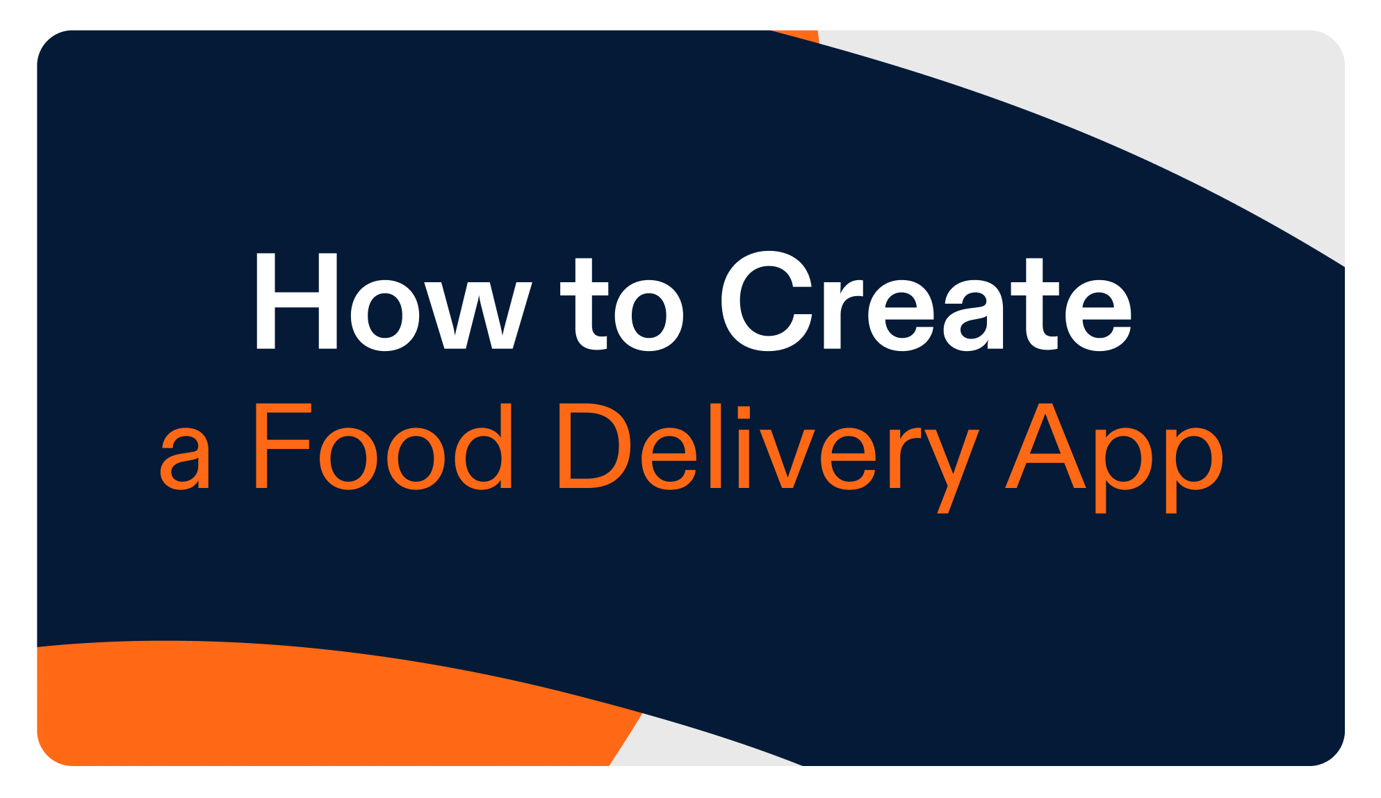How to Create a Food Delivery App: A Step-by-Step Guide
