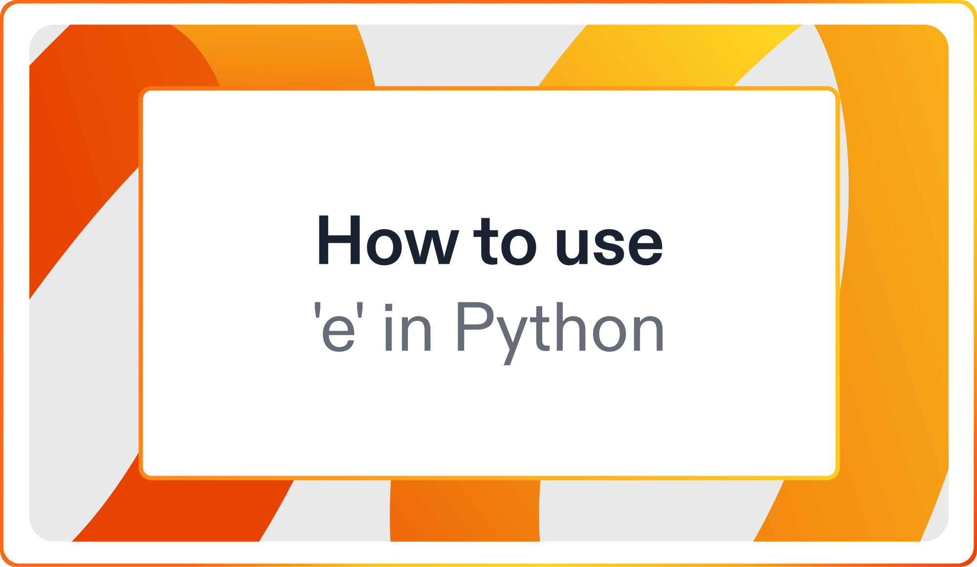 How to use 'e' in Python