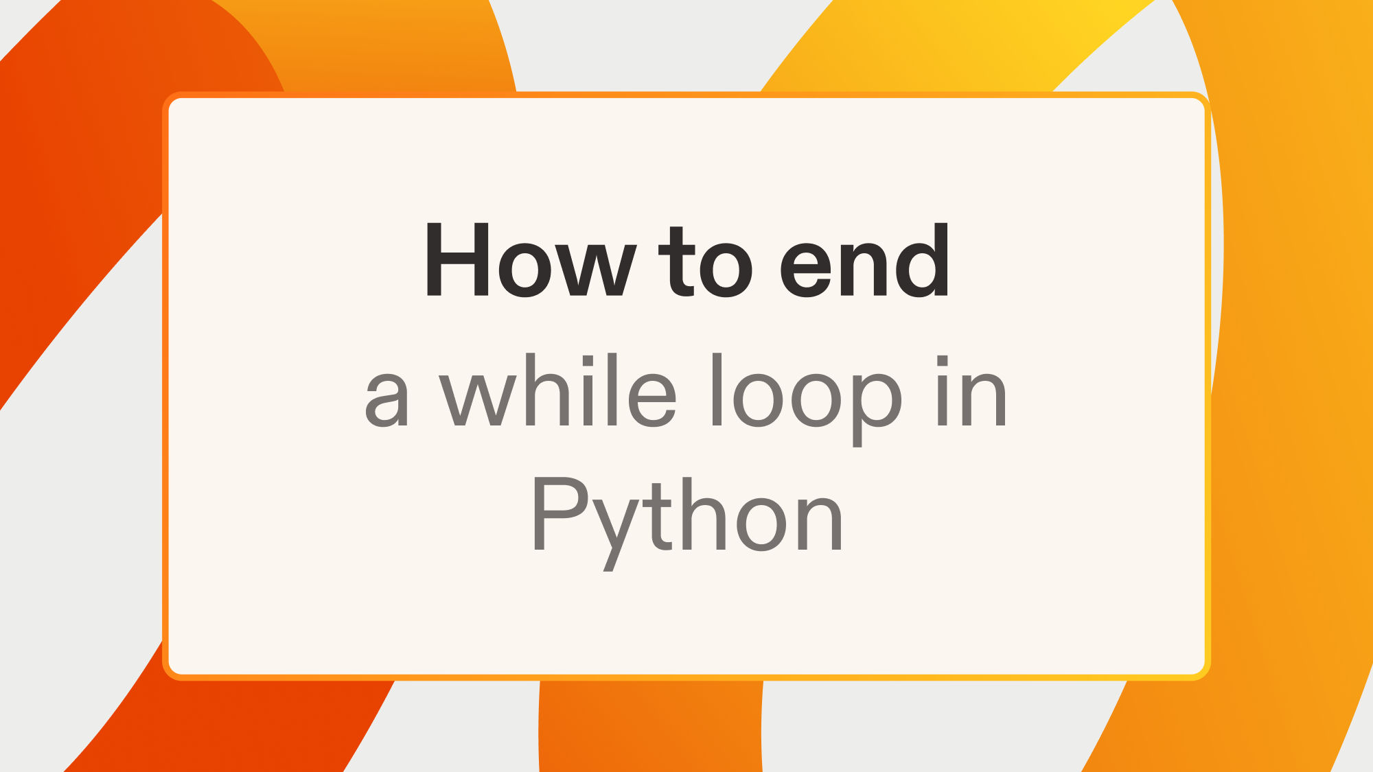 How to end a while loop in Python