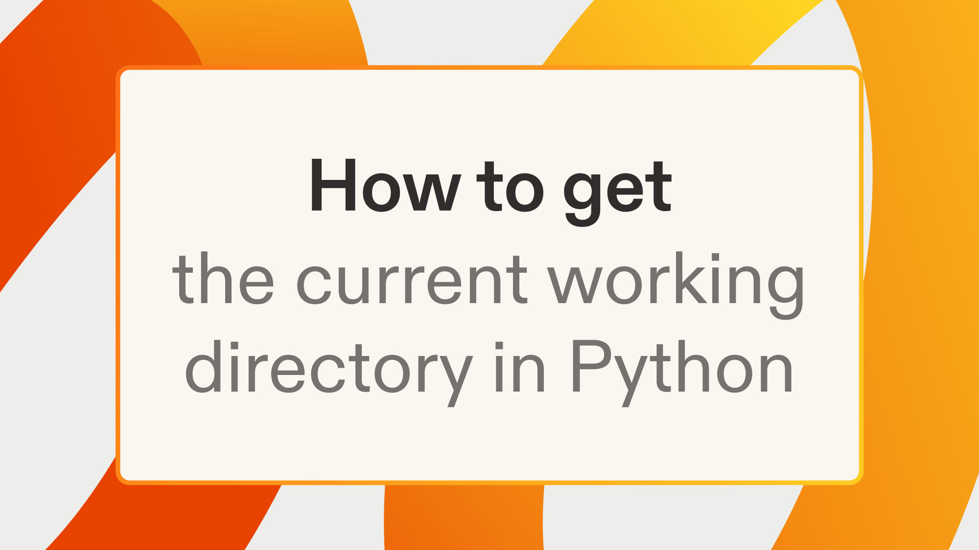 How to get the current working directory in Python