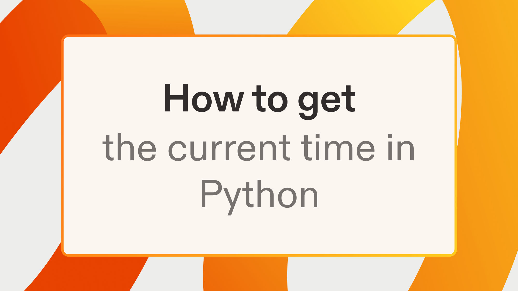 How to get the current time in Python