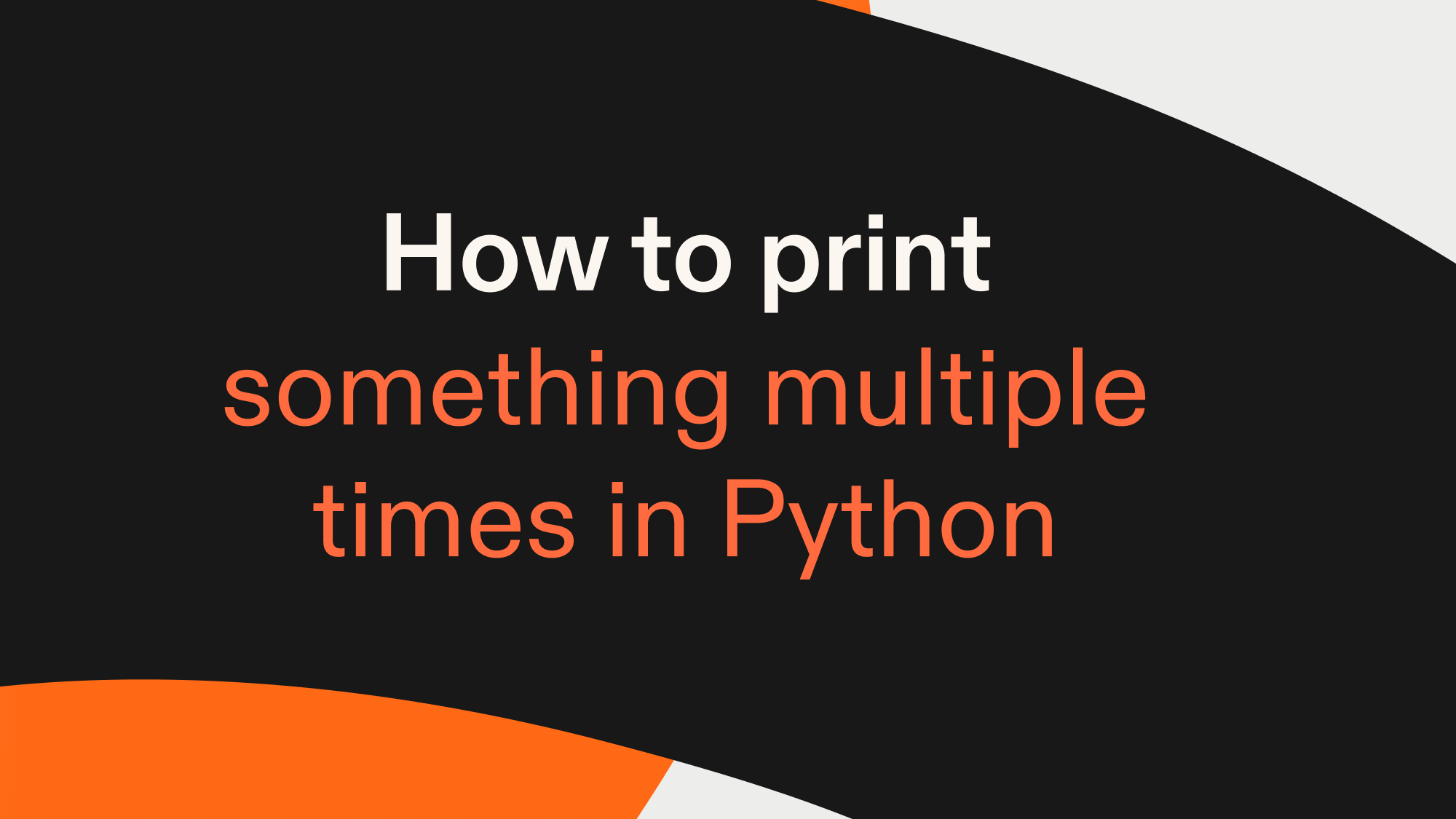 How to print something multiple times in Python