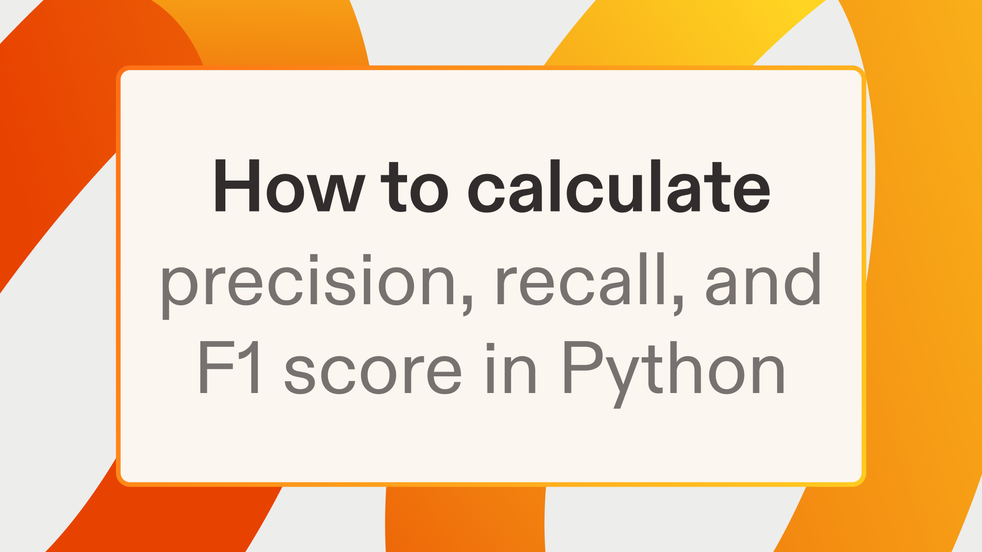How to calculate precision, recall, and F1 score in Python