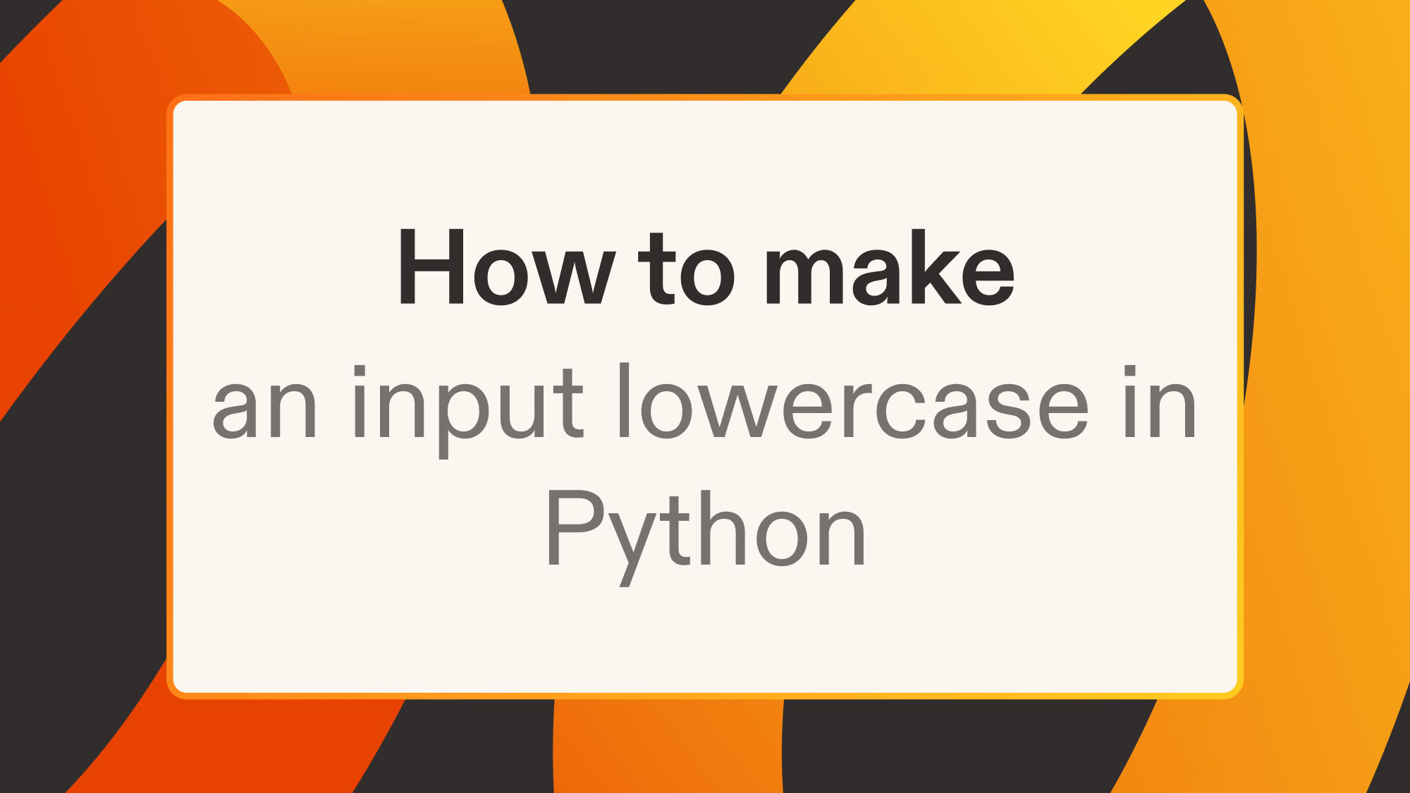 How to make an input lowercase in Python