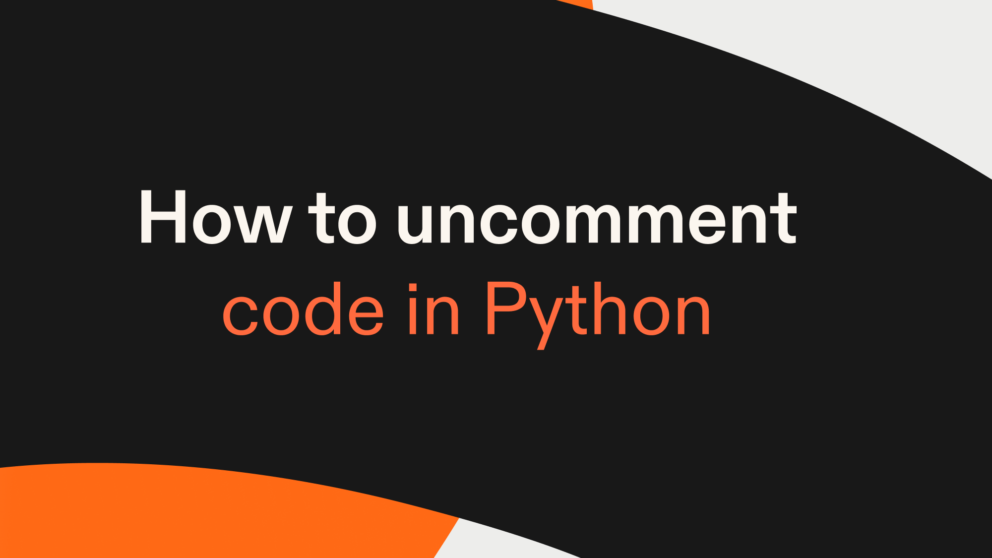 How to uncomment code in Python