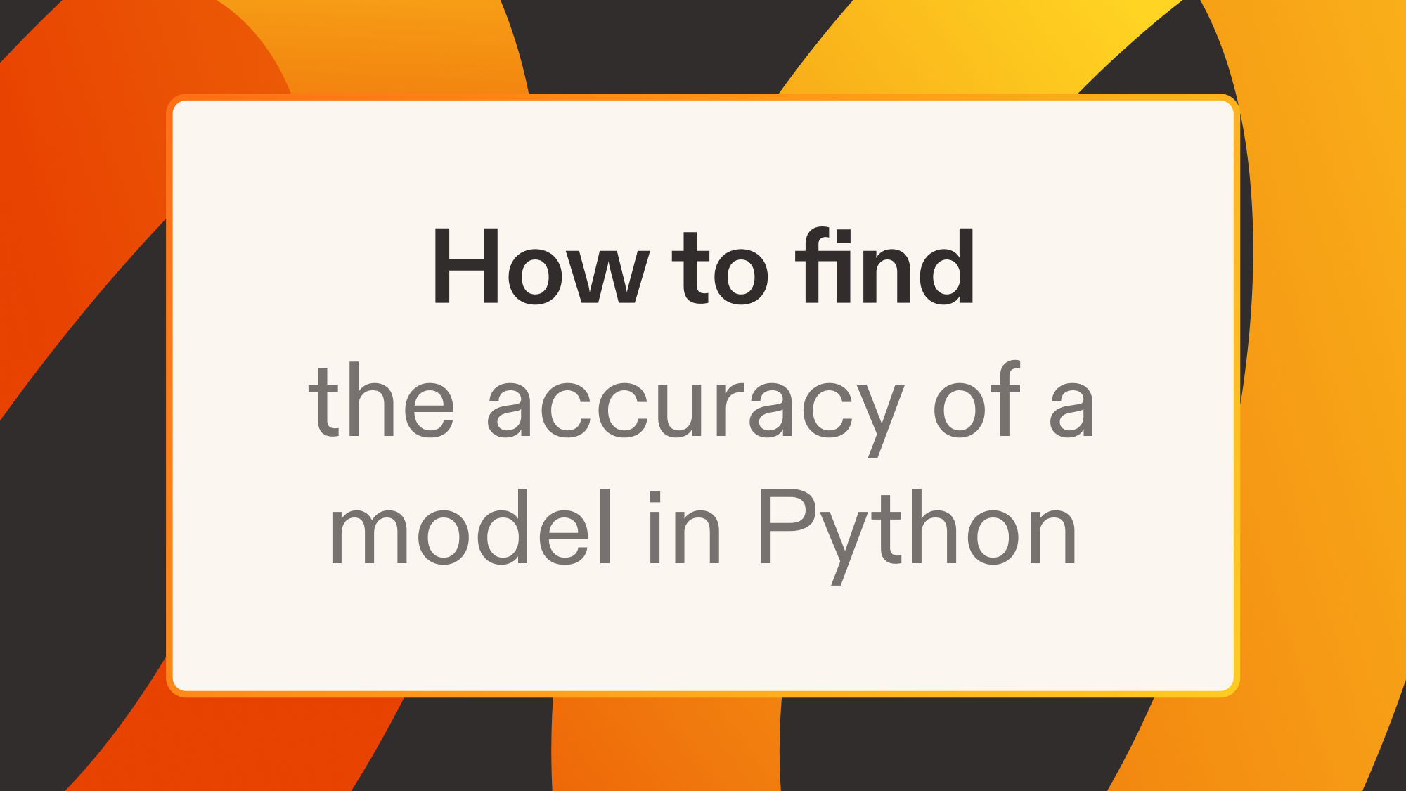 How to find the accuracy of a model in Python