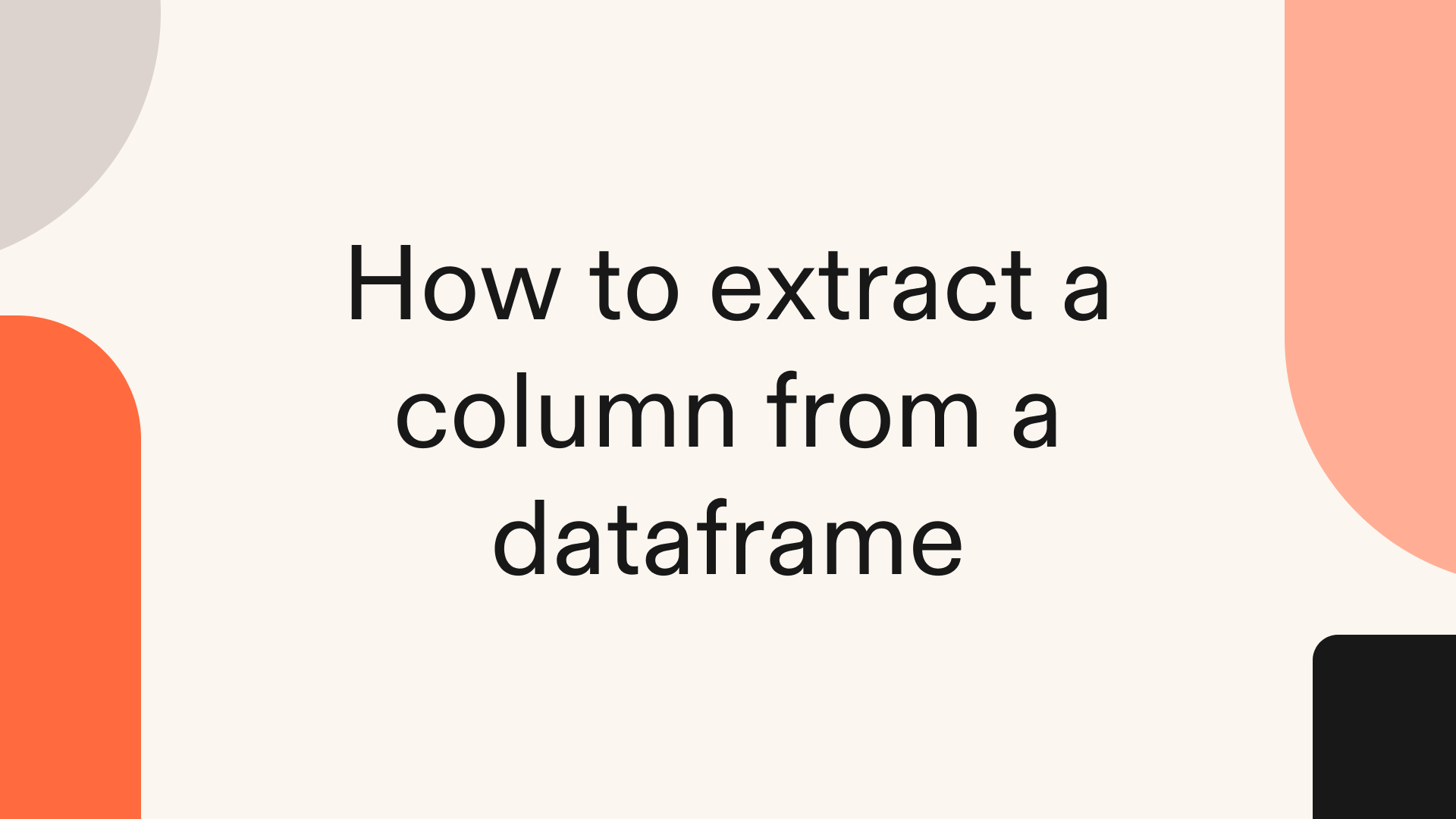 How to extract a column from a dataframe in Python