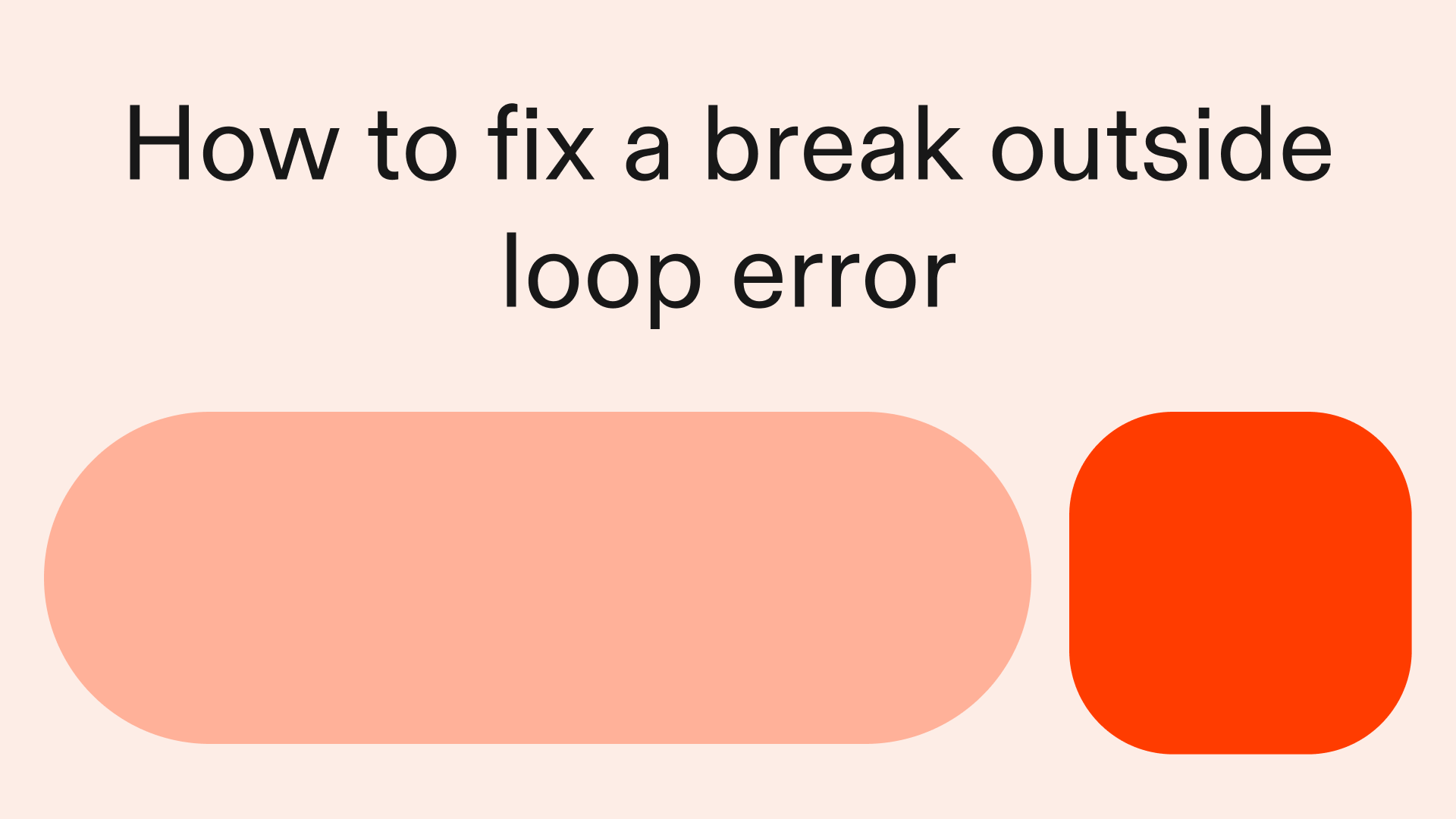 How to fix a break outside loop error in Python