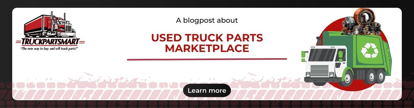 The Ultimate Guide to the Used Truck Parts Marketplace - banner