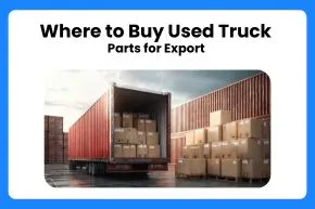 Where to Buy Used Truck Parts for Export 