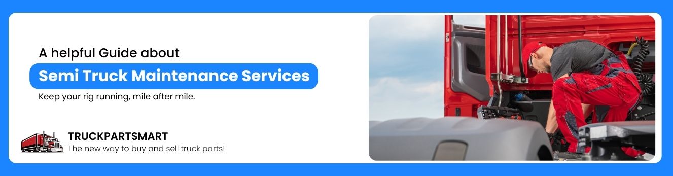 Semi Truck Maintenance Services 