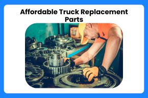 Affordable Truck Replacement Parts
