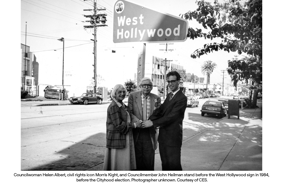 Councilwoman Helen Albert, civil rights icon Morris Kight, and Councilmember John Heilman stand before the West Hollywood sign in 1984, before the Cityhood election. Photographer unknown. Courtesy of CES.
