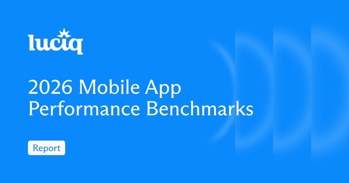 2026 Mobile App Performance Benchmarks - Luciq