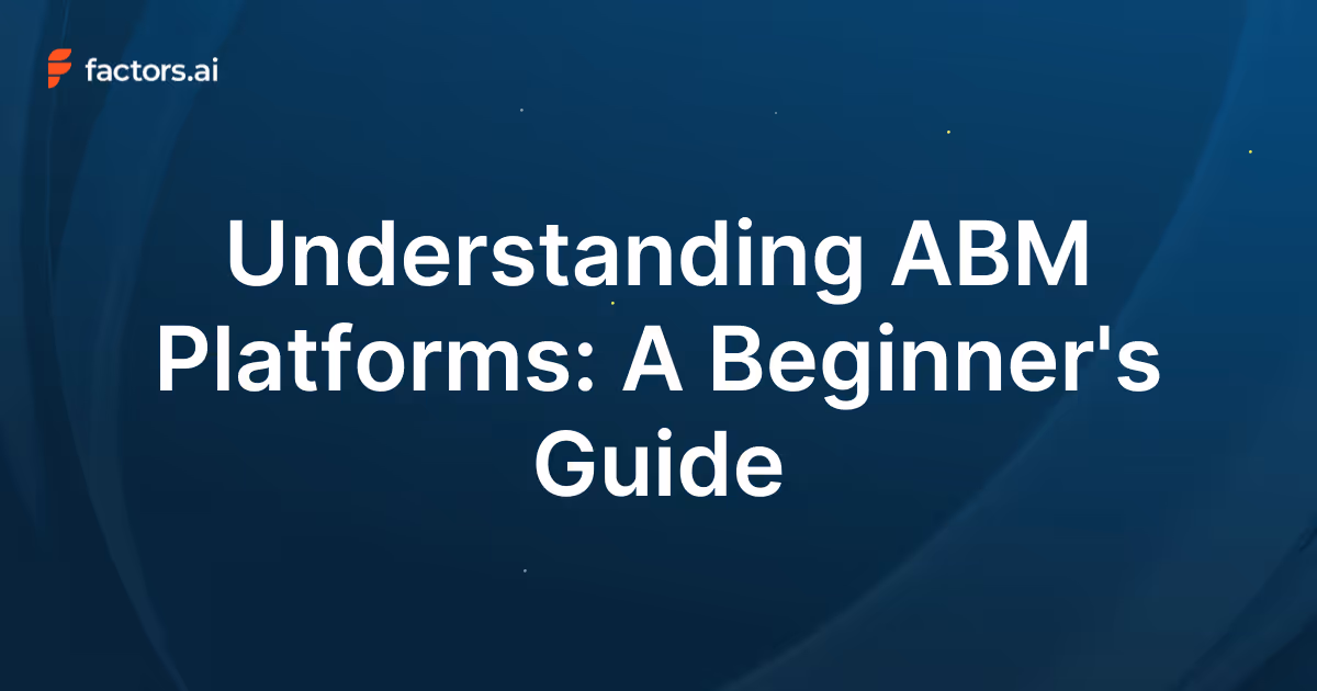 ABM Platform Buyer’s Guide: How to Choose the Right Account-Based Marketing Software