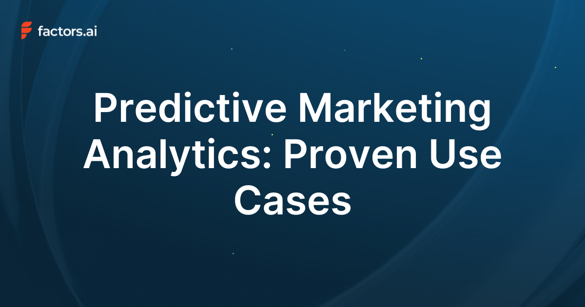 Predictive Marketing Analytics: 10 Proven Use Cases for Growth