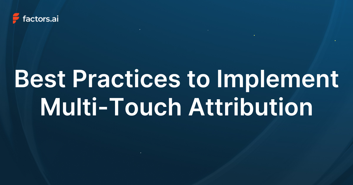 Best Practices to Implement Multi-Touch Attribution