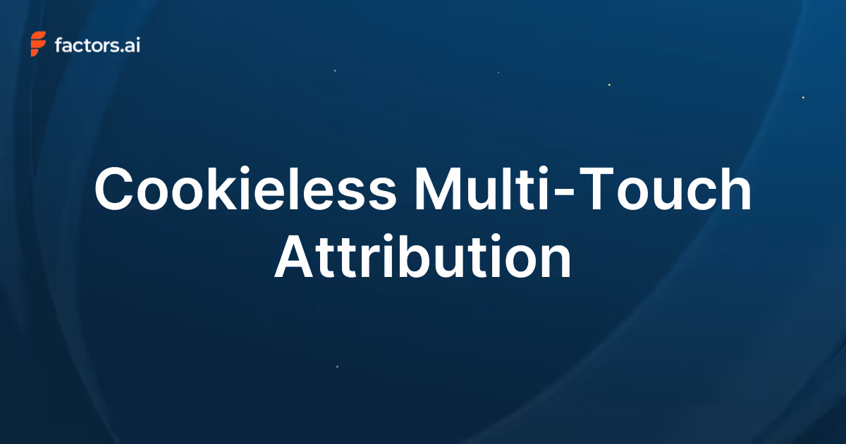 Cookieless Multi-Touch Attribution: Track User Journeys Without Third-Party Cookies
