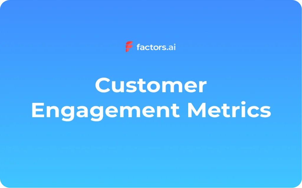 10 Key Customer Engagement Metrics Explained