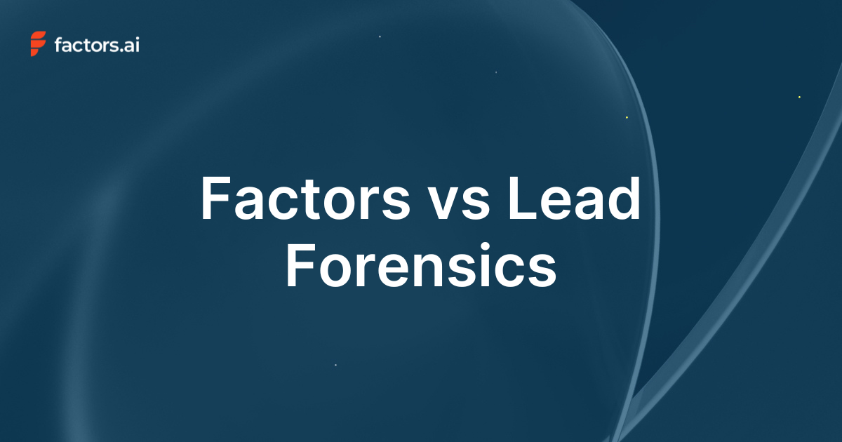 Factors vs Lead Forensics: Which alternative is best for B2B teams?