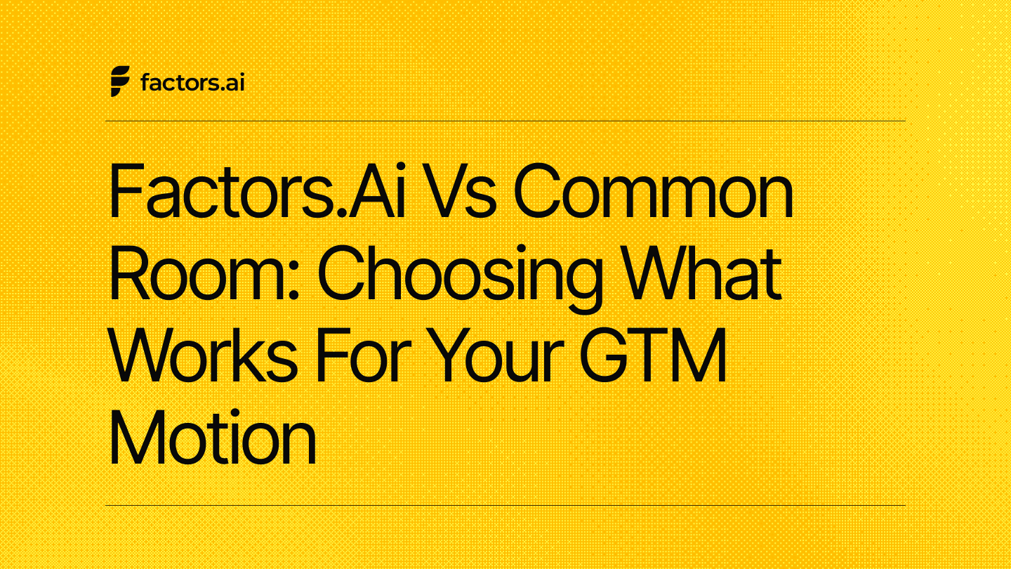 Factors.ai vs Common Room: Choosing What Works for Your GTM Motion
