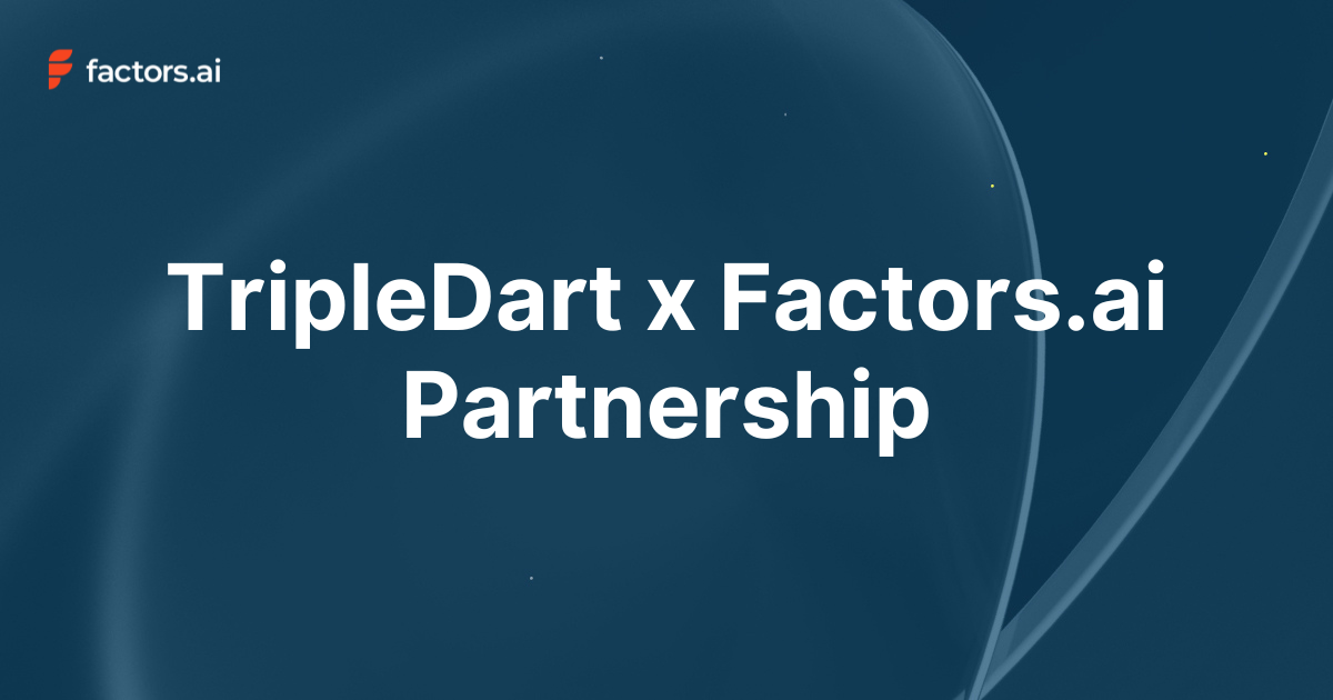 A Partnership for High-Performance Demand Gen Teams: Factors.AI X TripleDart Partnership