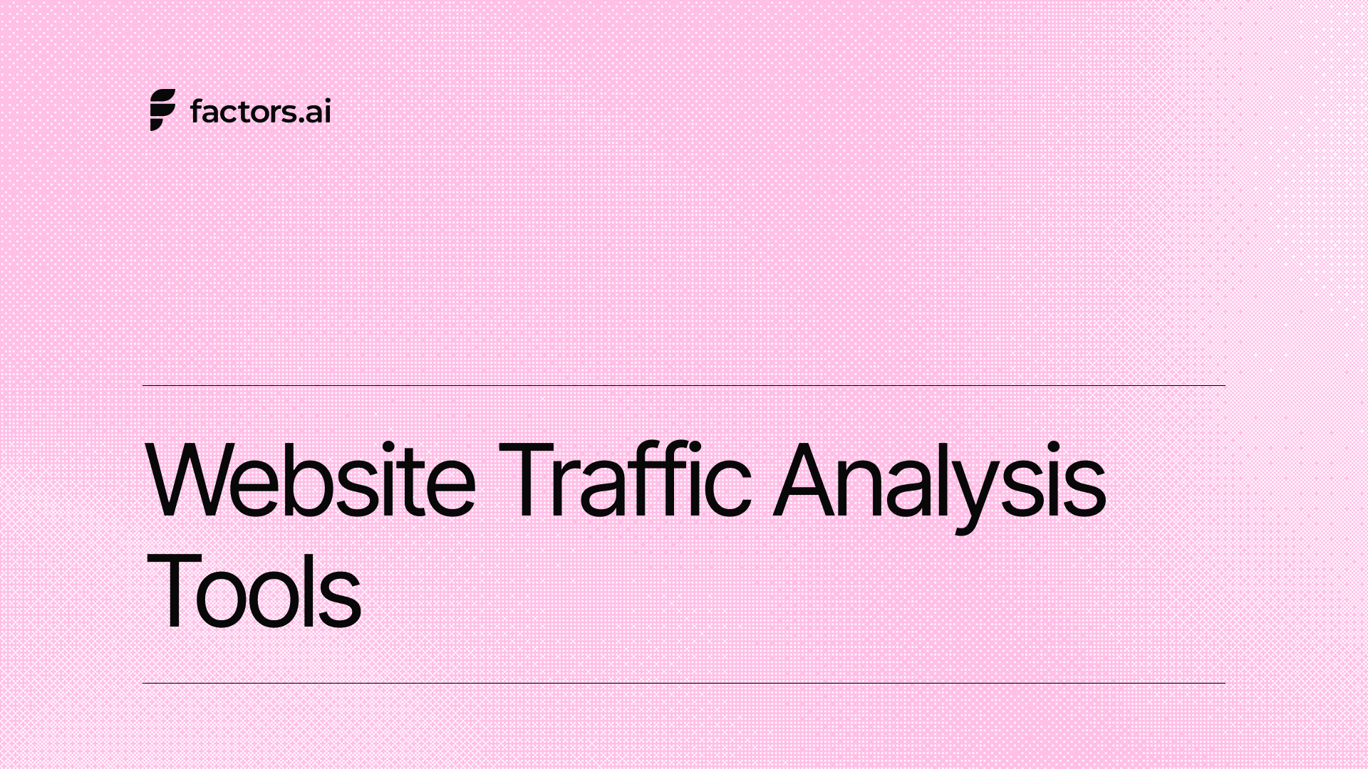 Website Traffic Analysis Tools: How to Check & Compare (Free + Paid)