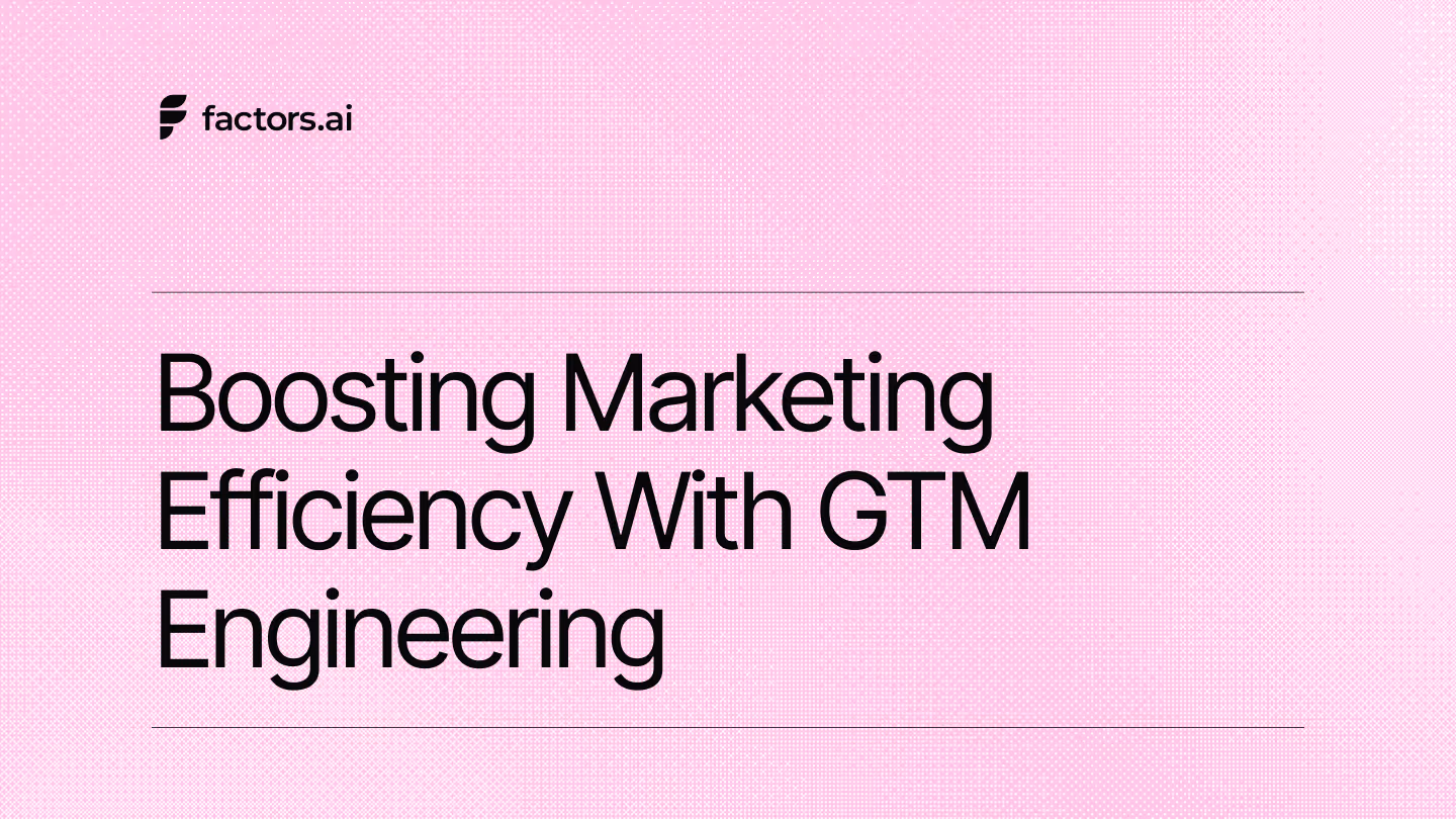 Boosting Marketing Efficiency with GTM Engineering