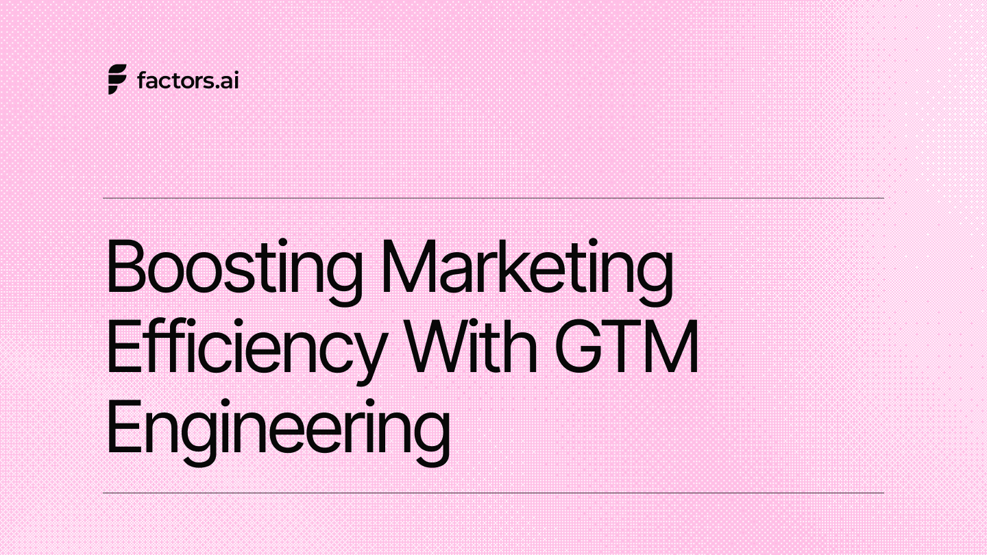 Boosting Marketing Efficiency with GTM Engineering