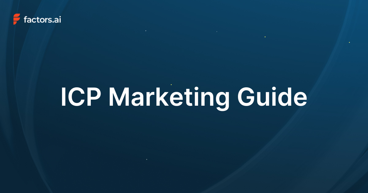The Ultimate Guide to ICP Marketing
