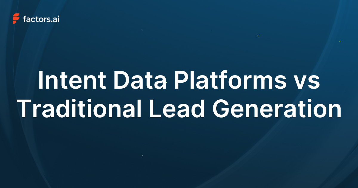Intent Data Platforms vs Traditional Lead Generation: ROI Comparison 2025