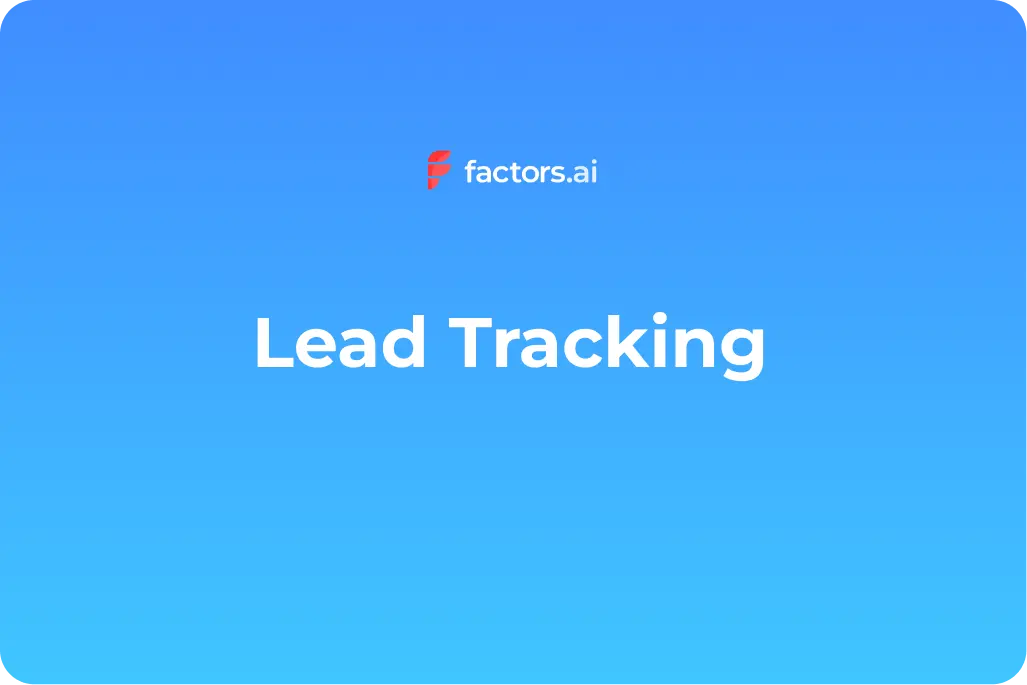 Lead Tracking: Meaning, Methods, and Benefits