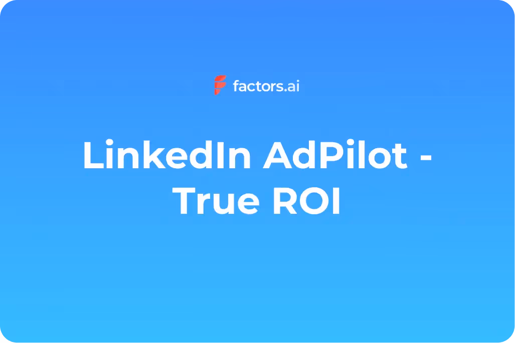 Make the most of your LinkedIn Ads budget: LinkedIn True ROI