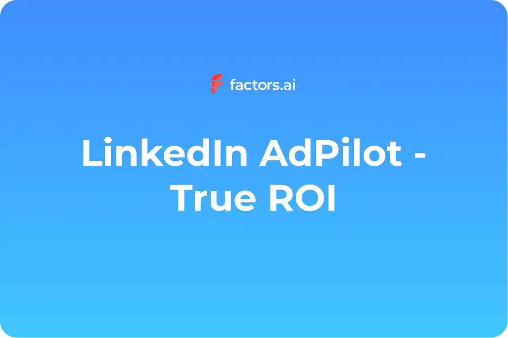 Make the most of your LinkedIn Ads budget: LinkedIn True ROI