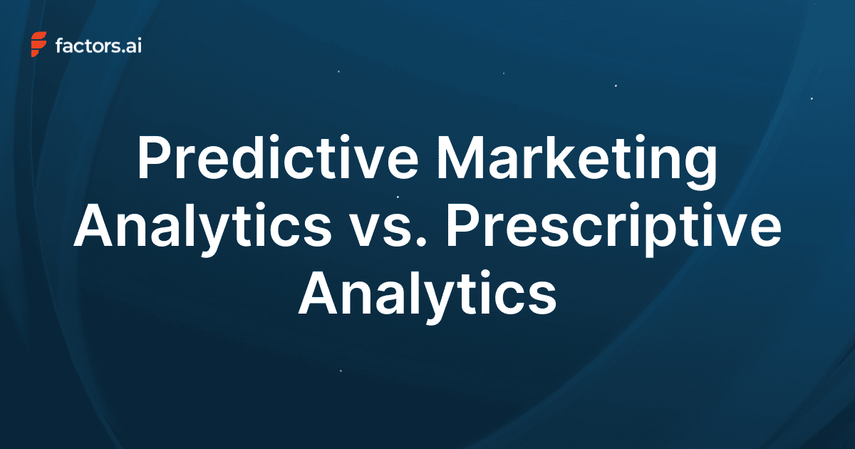 Predictive Marketing Analytics vs. Prescriptive Analytics: A Comparison