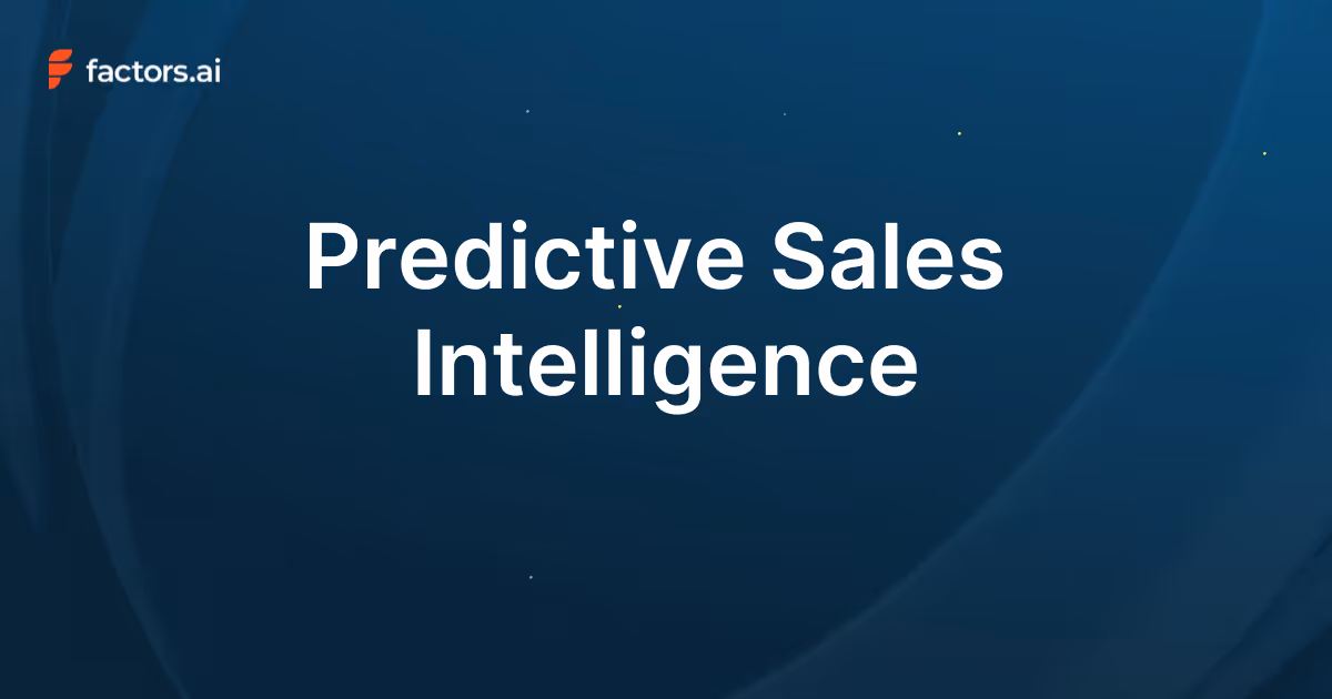 Predictive Sales Intelligence: Close More Deals in 2025