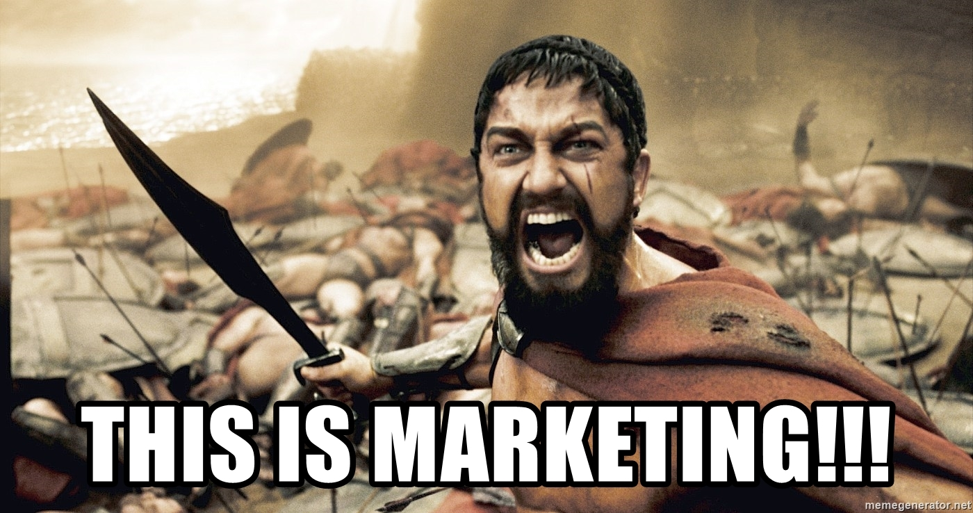 'This is Sparta' meme, which says 'THIS IS MARKETING'.