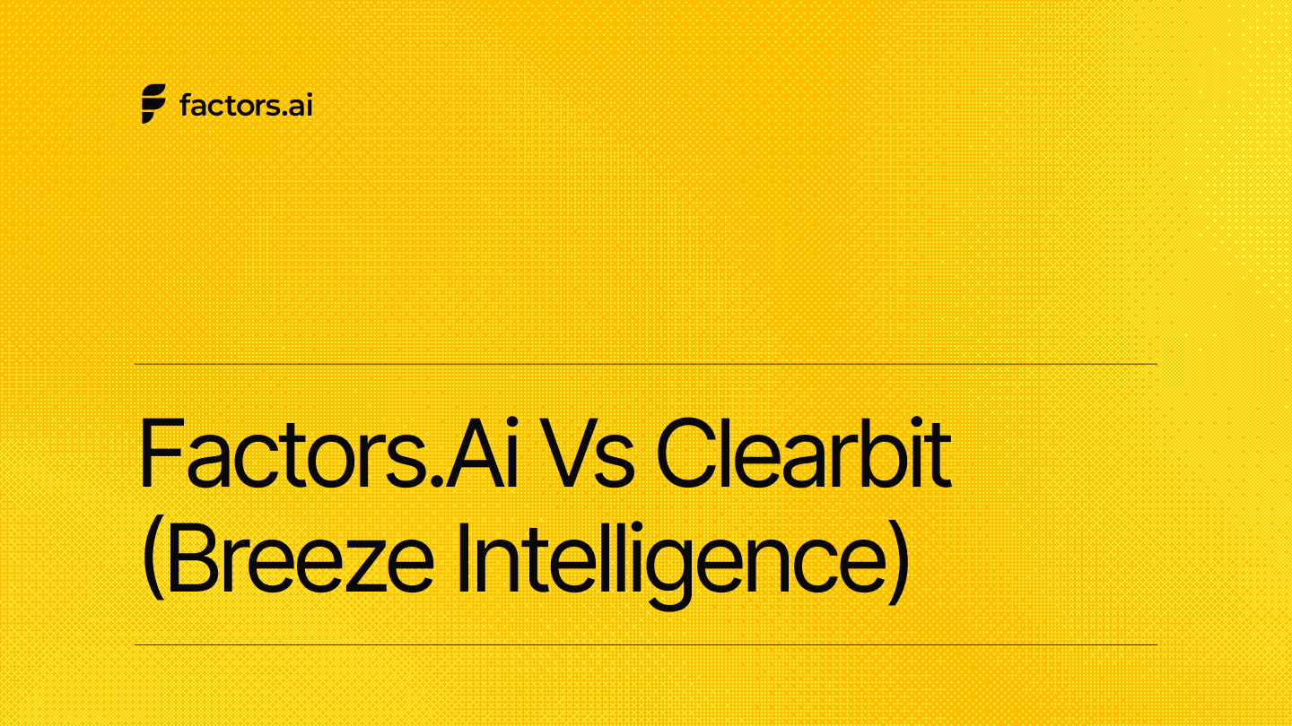 Factors.ai vs Clearbit (Breeze Intelligence): which is the better GTM platform?